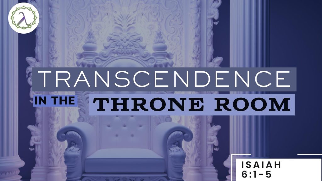 Transcedence in the Throne Room